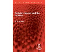Religion, Morals and the Intellect
