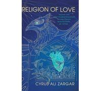 Religion of Love: Sufism and Self-Transformation in the Poetic Imagination of ʿAṭṭār (SUNY series in Islam)