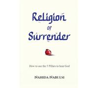 Religion of Surrender: How to use the Pillars to hear God