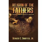 Religion of the Fathers: Context for the Book of Abraham