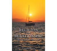 Religion or Relationship: Living with the Holy Spirit