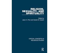 Religion, Sexuality, and Spirituality: Critical Concepts in Religious Studies