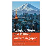Religion, State, and Political Culture in Japan : Implications for the Post-Secular World