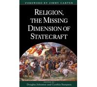Religion, The Missing Dimension of Statecraft