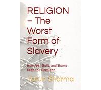 RELIGION - The Worst Form of Slavery