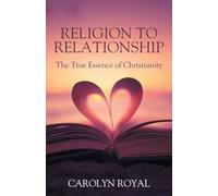 Religion to Relationship: The True Essence of Christianity