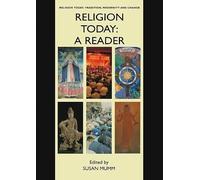 Religion Today: A Reader (Religion Today: Tradition, Modernity and Change)