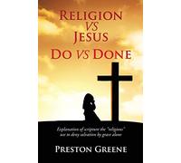 RELIGION vs JESUS Do vs Done