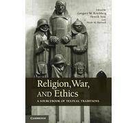 Religion, War, and Ethics: A Sourcebook of Textual Traditions