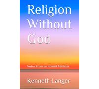 Religion Without God: Notes From an Atheist Minister