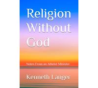 Religion Without God: Notes From an Atheist Minister