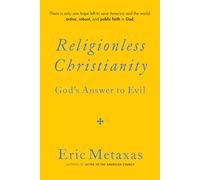 Religionless Christianity: God's Answer to Evil
