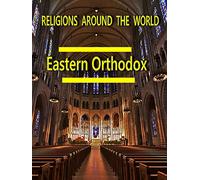 Religions Around the World - Eastern Orthodox