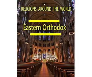 Religions Around the World - Eastern Orthodox