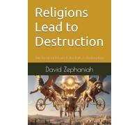 Religions Lead to Destruction: The Torah of Moses Is the Path to Redemption