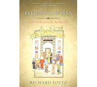 Religions of Iran: From Prehistory to the Present