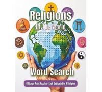 Religions Of The World Word Search: 60 LARGE PRINT Puzzles - Each Dedicated to a Religion with Terms, Symbols, Concepts, Traditions and More | 8.5 x ... & Adults, Religious Scholars and Students.