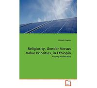 Religiosity, Gender Versus Value Priorities, in Ethiopia: Among Adolescents