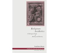 Religious Aesthetics: A Theological Study of Making and Meaning (Studies in Literature and Religion)