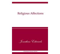 Religious Affections: Christian Classics Series