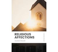 Religious Affections: In Modern, Updated English