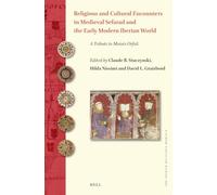 Religious and Cultural Encounters in Medieval Sefarad and the Early Modern Iberian World: A Tribute to Moisés Orfali: 9 (The Iberian Religious World, 9)