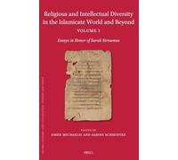 Religious and Intellectual Diversity in the Islamicate World and Beyond Volume I: Essays in Honor of Sarah Stroumsa: 205.1 (Islamic History and Civilization, 205.1)