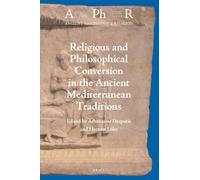 Religious and Philosophical Conversion in the Ancient Mediterranean Traditions: 5 (Ancient Philosophy & Religion, 5)
