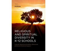 Religious and Spiritual Diversity in K-12 Schools : Culturally Responsive Academic, Behavioral, and Social-Emotional Support