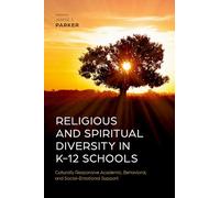 Religious and Spiritual Diversity in K-12 Schools: Culturally Responsive Academic, Behavioral, and Social-Emotional Support