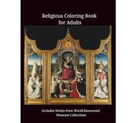 Religious Coloring Book for Adults: Grayscale Museum Masterpieces with Descriptions and Color References