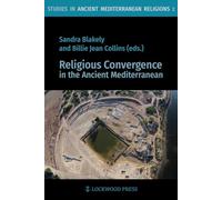 Religious Convergence in the Ancient Mediterranean (Studies in Ancient Mediterranean Religions): 2