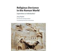 Religious Deviance in the Roman World: Superstition or Individuality?