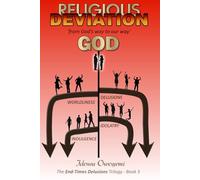 Religious Deviation: 'from God's way to our way': 3 (The End-Times Delusions Trilogy)