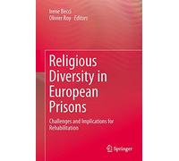 Religious Diversity in European Prisons: Challenges and Implications for Rehabilitation