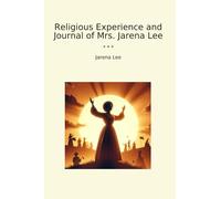 Religious Experience and Journal of Mrs. Jarena Lee (Classic Books)