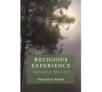 Religious Experience: Implications for What Is Real – Cambridge University Press