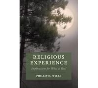 Religious Experience: Implications for What Is Real (Cambridge Studies in Religion, Philosophy, and Society)