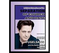 Religious Extremism and the Separation of Church and Hate: John Fugelsang and the Battle Against Hypocrisy