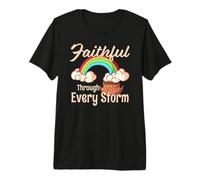 Religious Faithful Through Every Storm Saying Cute Rainbow Premium T-Shirt