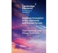 Religious Innovation in the Hellenistic and Roman Periods (Elements in New Religious Movements)