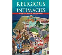 Religious Intimacies : Intersubjectivity in the Modern Christian West