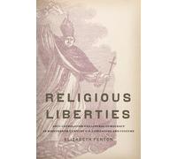 Religious Liberties: Anti-Catholicism and Liberal Democracy in Nineteenth-Century U.S. Literature and Culture (Imagining the Americas)