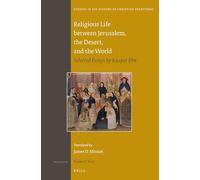 Religious Life between Jerusalem, the Desert, and the World: Selected Essays by Kaspar Elm: 180 (Studies in the History of Christian Traditions, 180)