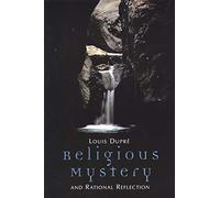 Religious Mystery and Rational Reflection: Excursions in the Phenomenology and Philosophy of Religion