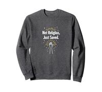 Religious "Not Religious, Just Saved" Faith Statement Sweatshirt, Adult Unisex, Dark Heather Grey, M