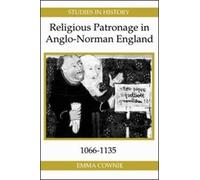 Religious Patronage in Anglo-Norman England, 1066-1135