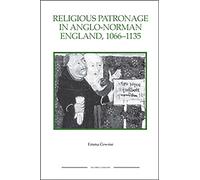 Religious Patronage in Anglo-Norman England, 1066-1135 (Royal Historical Society Studies in History New Series)