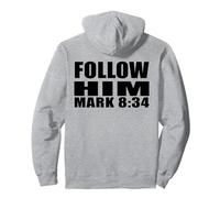 Religious Quote Mark 8:34 Follow Him Pullover Hoodie