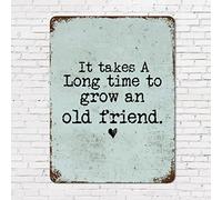 Religious Quotes Rust Vintage Tin Signs Family Quote Friendship Quote It Takes a Long Time to Grow an Old Friends Aluminum Metal Tin Sign for Courtyard Garden Bar Coffee Porch Decor 12x16in